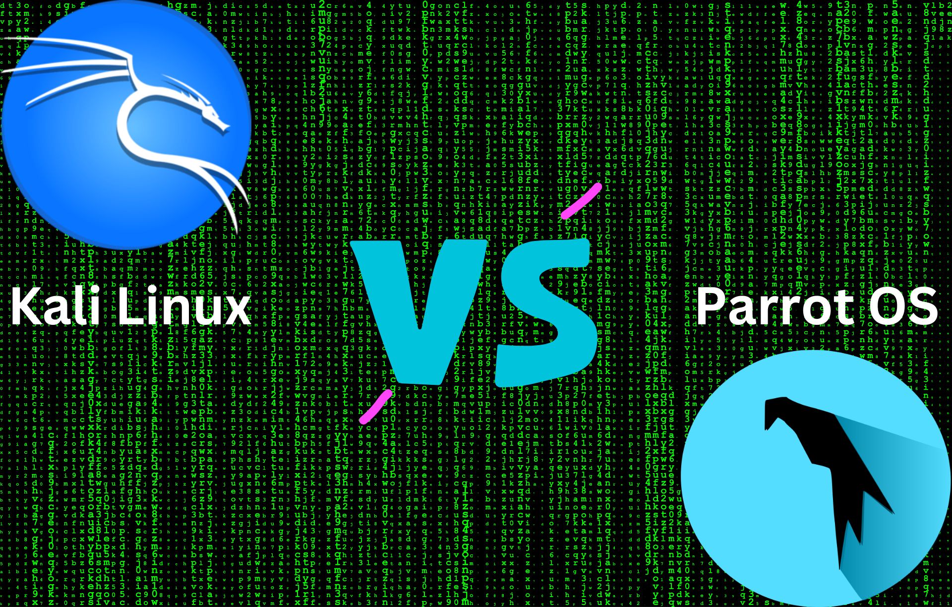 Kali Linux VS Parrot OS