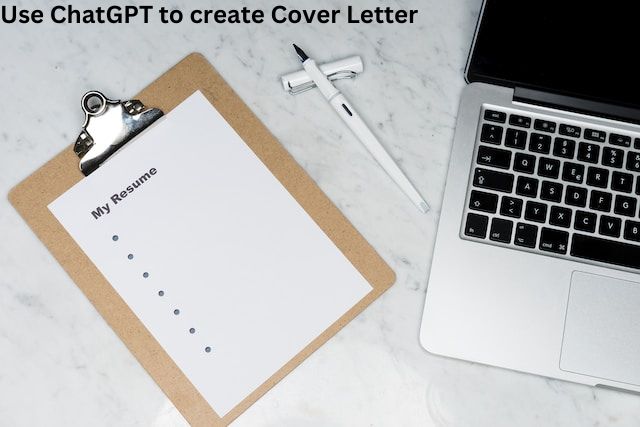 Use ChatGPT to create Cover Letter